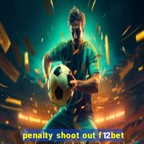 penalty shoot out f12bet